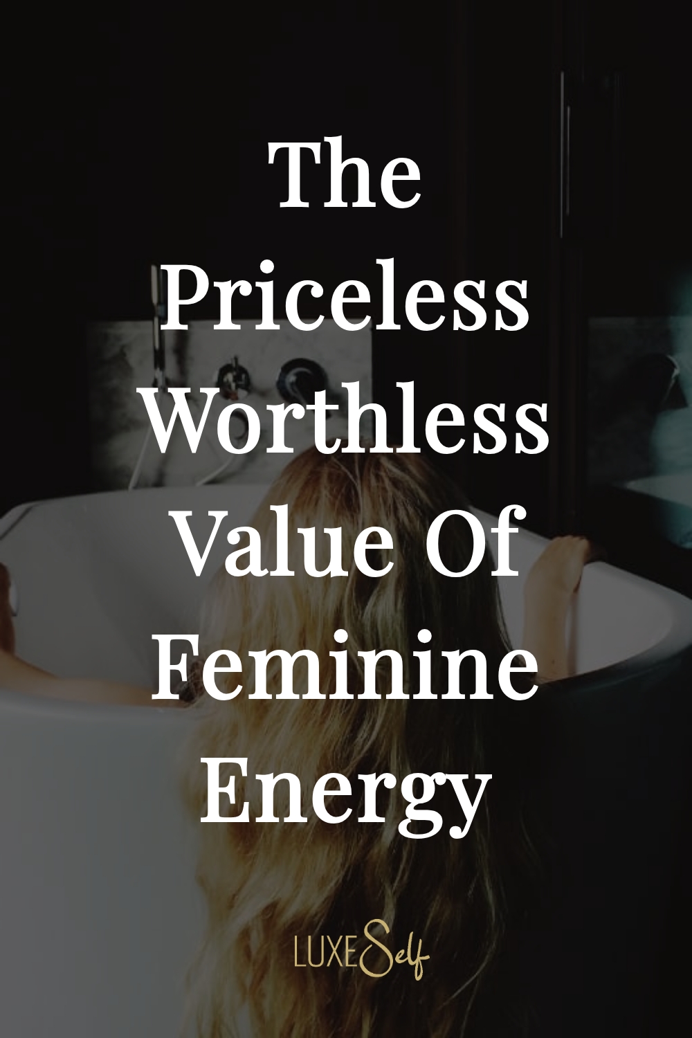 The Priceless Worthless Value Of Feminine Energy